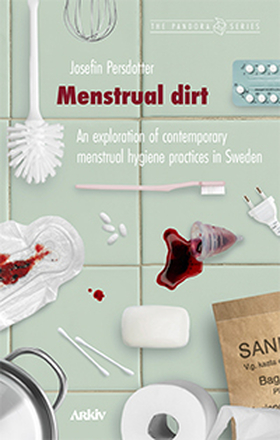 Menstrual Dirt - An Exploration Of Contemporary Menstrual Hygiene Practices