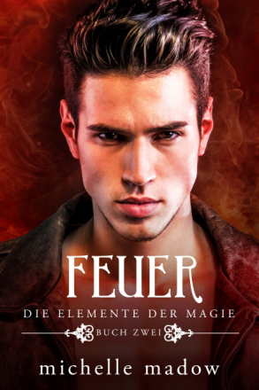 Äther - Die Elemente der Magie / Äther - Der Fantasy Bestseller gratis....................... / Feuer - Die Elemente der Magie 2