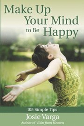 Make Up Your Mind to Be Happy