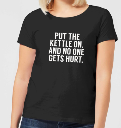 Put the Kettle on and No One Gets Hurt Women's T-Shirt - Black - 5XL