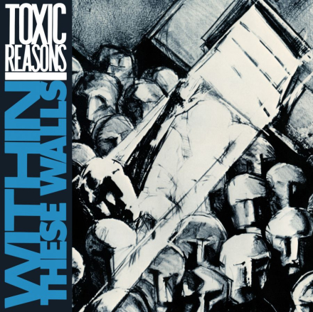 Toxic Reasons: Within These Walls