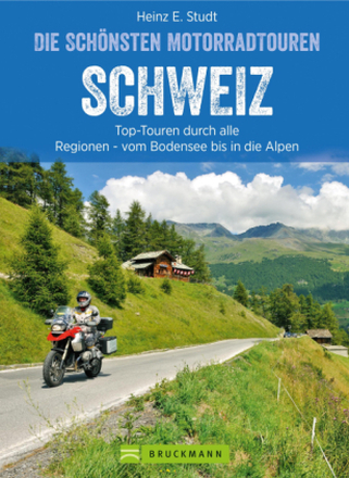Das Motorradbuch Schweiz: Top-Touren durch alle Kantone, von Basel bis zu den Alpen.
