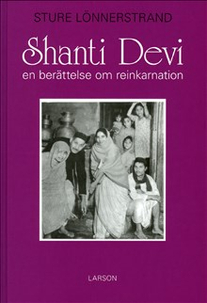 Shanti Devi : en berättelse om reinkarnation