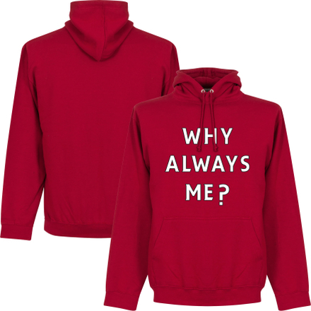 Why Always Me? Hooded Sweater