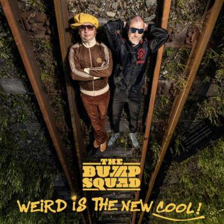 Bump Squad: Weird Is The New Cool!