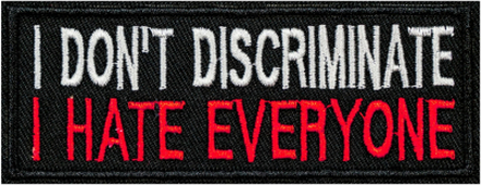 Tygmärke I Dont Discriminate I Hate Everyone
