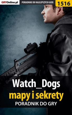 Watch Dogs - mapy i sekrety - poradnik do gry
