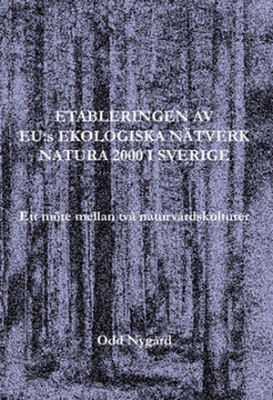 Etableringen av EU:s ekologiska nätverk Natura 2000 i Sverige : ett möte mellan två naturvårdskulturer