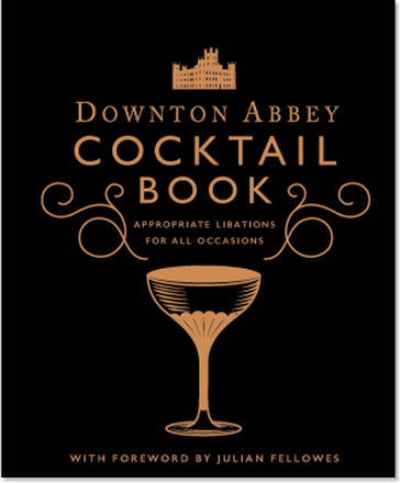 Bok The Official Downton Abbey Cocktail Book