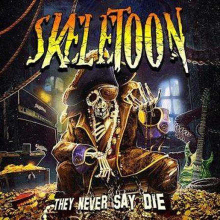 Skeletoon: They never say die 2019