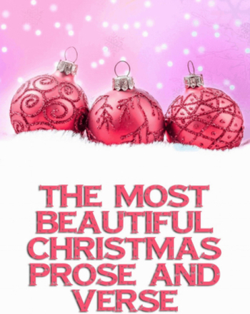 The Most Beautiful Christmas Prose And Verse