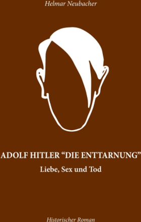 Adolf Hitler "Die Enttarnung"