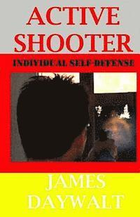 Active Shooter: Individual Self-Defense