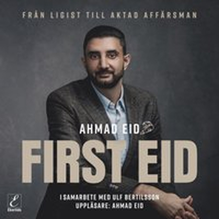 First Eid - från ligist till aktad affärsman