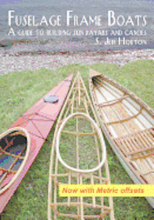 Fuselage Frame Boats: A guide to building skin kayaks and canoes