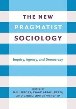 The New Pragmatist Sociology