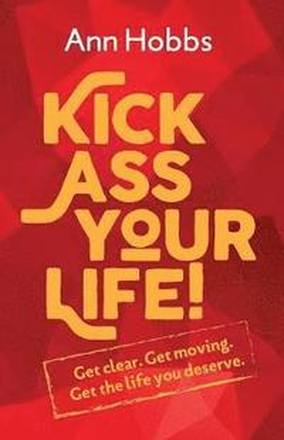 Kick Ass Your Life