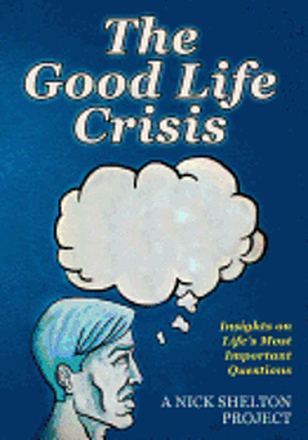 The Good Life Crisis: Insights on Life's Most Important Questions