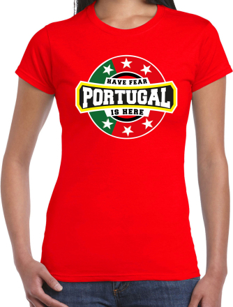 Have fear Portugal is here / Portugal supporter t-shirt rood voor dames