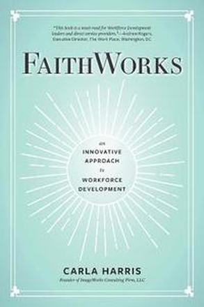 FaithWorks: An Innovative Approach to Workforce Development