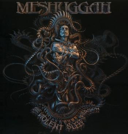 Meshuggah: The Violent Sleep of Reason