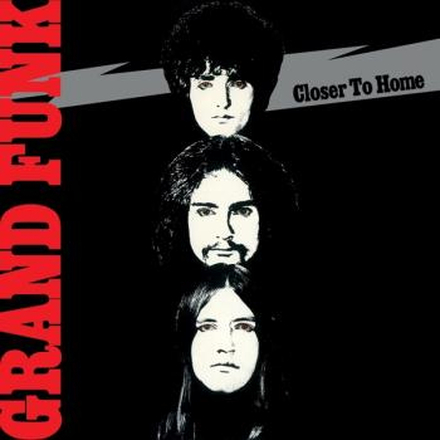 Grand Funk Railroad: Closer to Home