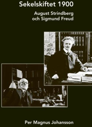 Sekelskiftet 1900 - August Strindberg Och Sigmund Freud
