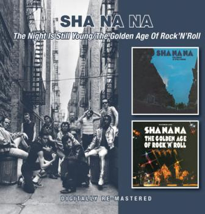 Sha Na Na: Night is still young + Golden age...