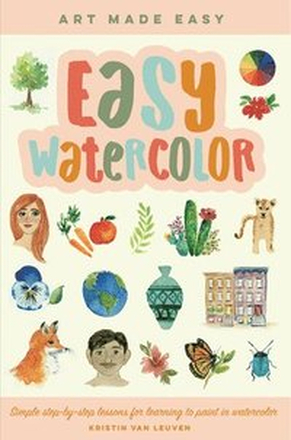 Easy Watercolor: Volume 1