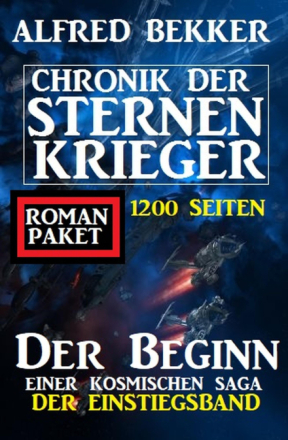 Der Beginn einer kosmischen Saga: Chronik der Sternenkrieger - Der Einstiegsband: 1200 Seiten Romanpaket
