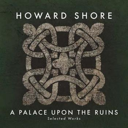 Shore Howard: A Palace Upon The Ruins