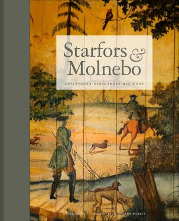 Starfors & Molnebo - Uppländska Herrgårdar Med Anor