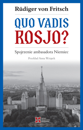 Quo vadis Rosjo? Spojrzenie ambasadora Niemiec