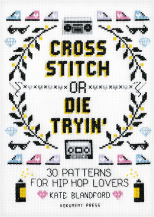 Cross Stitch Or Die Tryin"
