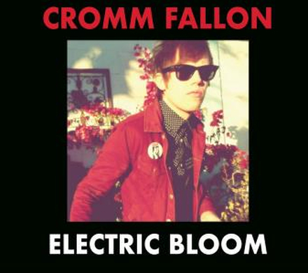 Cromm Fallon: Electric Bloom