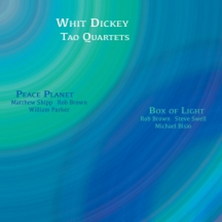 Dickey Whit & Tao Quartets: Peace Planet & Bo...