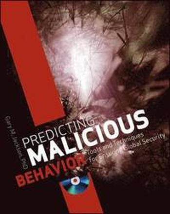 Predicting Malicious Behavior: Tools and Techniques for Ensuring Global Security Book/DVD Package