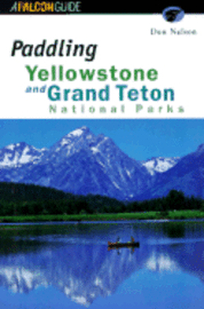 Paddling Yellowstone And Grand Teton National Parks