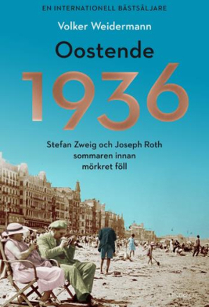 Oostende 1936 - Stefan Zweig Och Joseph Roth Sommaren Innan Mörkret Föll