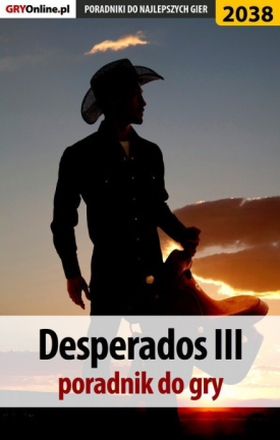 Desperados 3 - poradnik, solucja