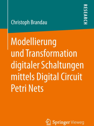 Modellierung und Transformation digitaler Schaltungen mittels Digital Circuit Petri Nets