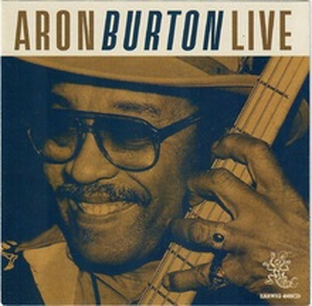 Burton Aron: Live At Buddy Guy"'s Legends Chicago
