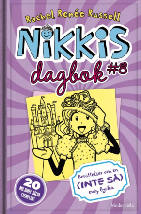 Nikkis dagbok #8 Berättelser om en (INTE SÅ) evig lycka