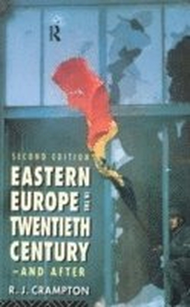 Eastern Europe in the Twentieth Century And After