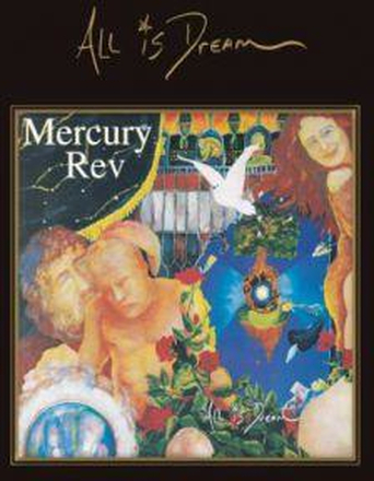 Mercury Rev: All Is Dream (Deluxe)