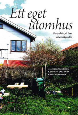 Ett Eget Utomhus - Perspektiv På Livet I Villaträdgården