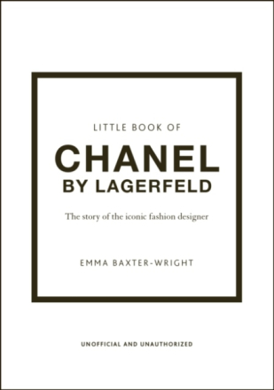 Little Book Of Chanel By Lagerfeld - The Story Of The Iconic Fashion Design