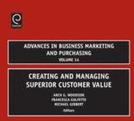 Creating and Managing Superior Customer Value