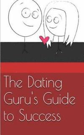 The Dating Guru's Guide to Success