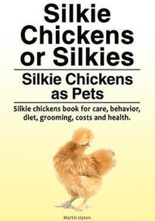 Silkie Chickens or Silkies. Silkie Chickens as Pets. Silkie chickens book for care, behavior, diet, grooming, costs and health.